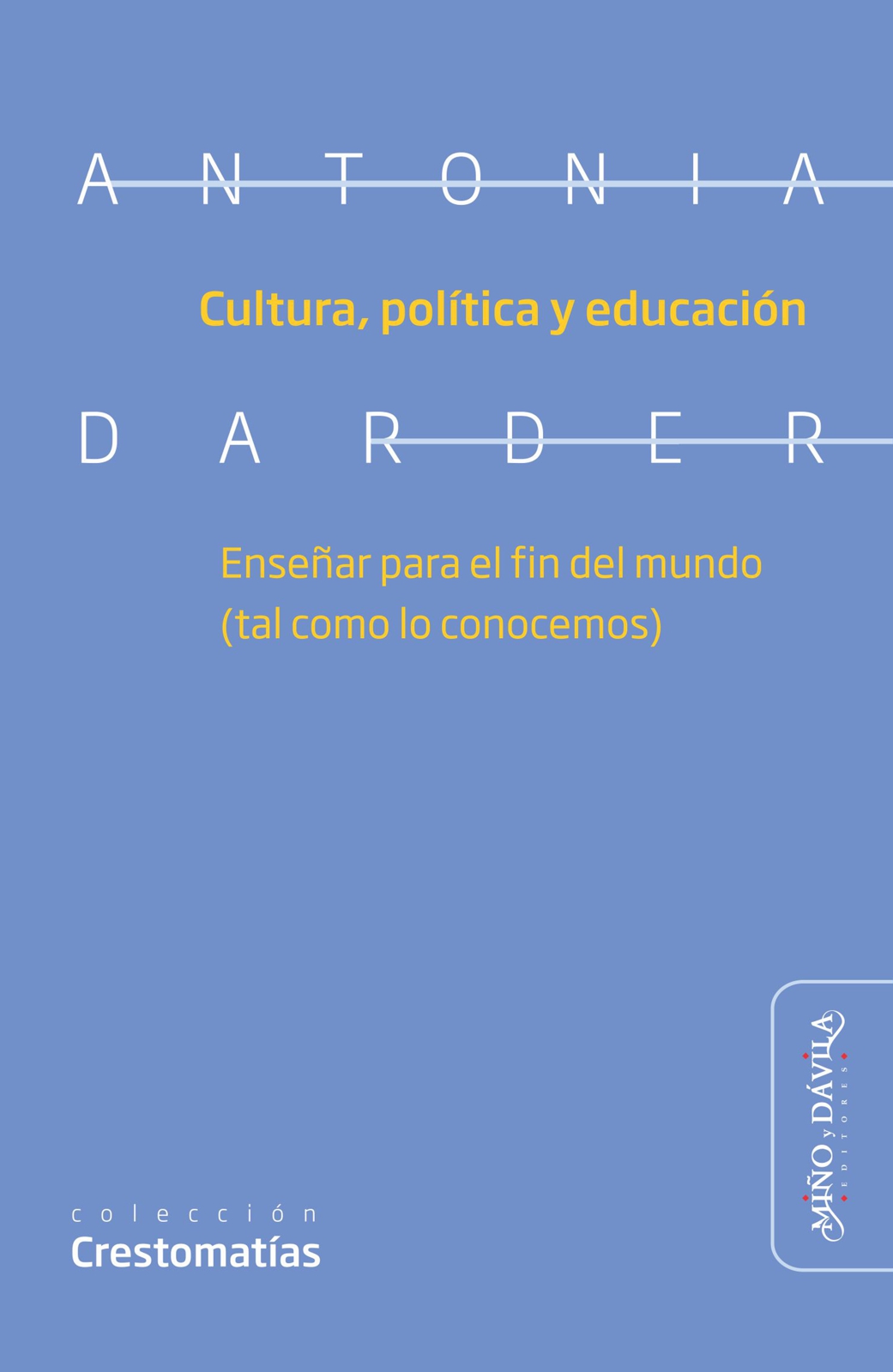 CULTURA, POLITICA Y EDUCACION. ENSE�AR PARA EL FIN DEL MUNDO