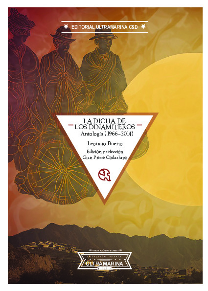 La dicha de los dinamiteros. Antología (1966-2014)