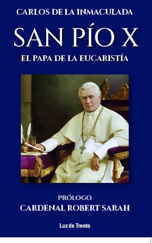 SAN PÍO X, EL PAPA DE LA EUCARISTÍA