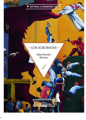 Los acróbatas, Rafael Sánchez Montojo