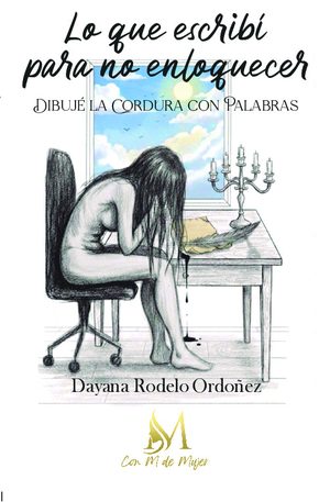 Lo que escribí para no enloquecer