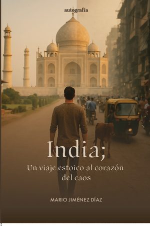 India; un viaje estoico al corazón del caos