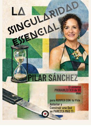 La Singularidad Esencial: El Sistema Probabilístico de 90 Días para Romper con Tu Vida Anterior y Construir una que se Parezca más a Ti