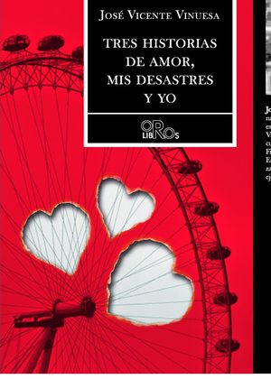 TRES HISTORIAS DE AMOR, MIS DESASTRES Y YO