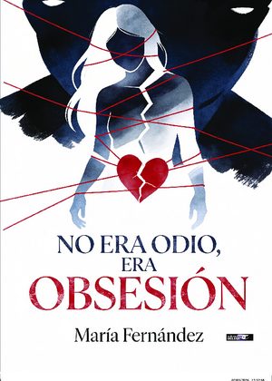 No era odio, era obsesión