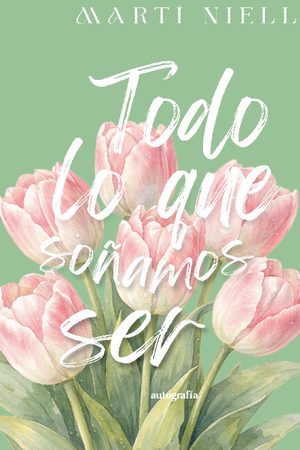 Todo lo que soñamos ser