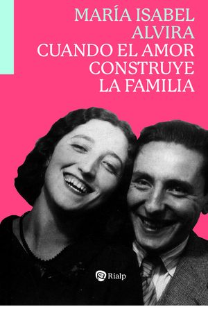 Cuando el amor construye la familia