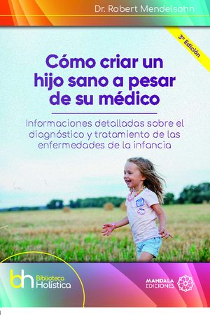 Cómo criar un hijo sano... a pesar de su médico
