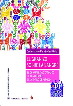 EL GRANIZO SOBRE LA SANGRE. EL CHAMANISMO CATOLICO DE LOS OT